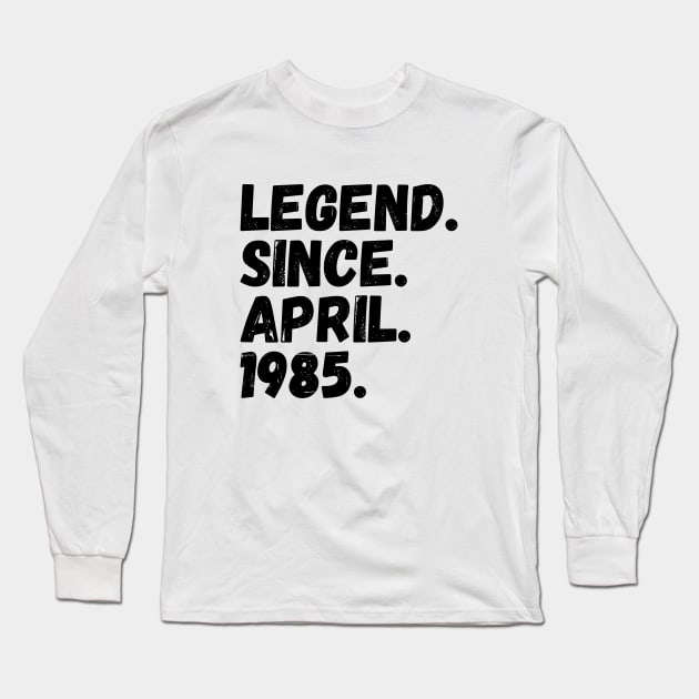 Legend Since April 1985 - Birthday Long Sleeve T-Shirt by Textee Store